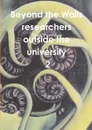 Beyond the Walls. Researchers Outside the University Volume 2 - Ruth Finnegan