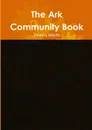 The Ark Community Book - Dennis White