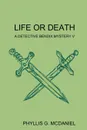 LIFE OR DEATH. A DETECTIVE BENDIX MYSTERY V - PHYLLIS G. MCDANIEL