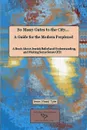 So Many Gates to the City... A Guide for the Modern Perplexed  A Book About Jewish Belief and Understanding, and Making Some Sense Of  It - Irwin Tyler