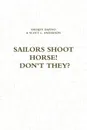 SAILORS SHOOT HORSE. DON.T THEY. - SMOKEY DAFINO