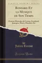 Ronsard Et la Musique de Son Temps. Oeuvres Musicales de Certon, Goudimel, Janequin, Muret, Mauduit, Etc (Classic Reprint) - Julien Tiersot