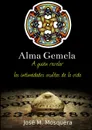 ALMA GEMELA A quien revelar las intimidades ocultas de la vida - JOSE MANUEL MOSQUERA