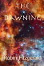 The Dawning - Robin C Fitzgerald