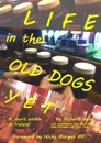 Life in the Old Dogs Yet. a short amble in Ireland - Richard Guise