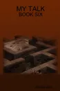 MY TALK - BOOK SIX - Michelle Jean