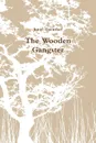 The Wooden Gangster - Jenni Guenther