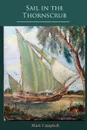 Sail in the Thornscrub - Mark Campbell