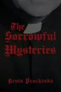 The Sorrowful Mysteries - Kevin Prochaska