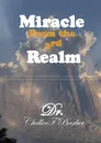 Miracle From the 3rd Realm - Bishop Chellee F. Barber