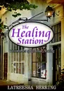 The Healing Station. Testimonies of Spiritual Healing - Latreesha Herring