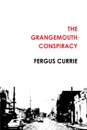The Grangemouth Conspiracy - Fergus Currie