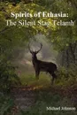 Spirits of Ethasia. The Silent Stag Talamh - Michael Johnson