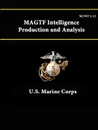 MCWP 2-12 MAGTF - Intelligence Production and Analysis - U.S. Marine Corps