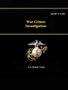 War Crimes Investigation - MCRP 4-11.8B - U.S. Marine Corps