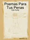 Poemas Para Tus Penas. Lito Curly - Azael Aberto Vigil