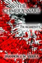 The Chimera Snare - Fragments - Shannon E M Vierra