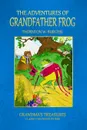 THE ADVENTURES OF GRANDFATHER FROG - GRANDMA'S TREASURES, THORNTON W. BURGESS