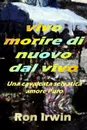 Vivo morire di Nuovo dal Vivo - Ron Irwin