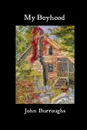 My Boyhood - John Burroughs