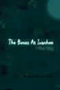 The Bones at Ivanhoe. A Ghost Story - David Richard Miller