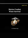 Marine Combat Water Survival - MCRP 3-02C - U.S. Marine Corps