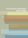 21st Century Homestead. Agroecology - Rob Koogler