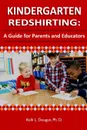 Kindergarten Redshirting. A Guide for Parents and Educators - Ph.D Kelli L. Dougan