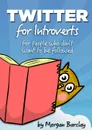 Twitter for Introverts - Morgan Barclay