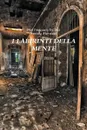 I LABIRINTI DELLA MENTE - Pier Francesco De Rui, Patrizio Piermatti