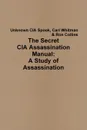 The Secret CIA Assassination Manual. A Study of Assassination - Ron Collins