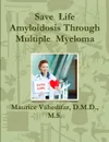 Save  Life  Amyloidosis Through  Multiple  Myeloma - D.M.D. M.S. Maurice Vahedifar