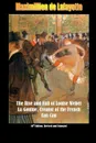 10th Edition. The Rise and Fall of Louise Weber La Goulue, Creator of the French Can Can . 10th Edition - Maximillien De Lafayette