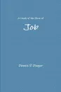 A Study of the Book of Job - Dennis Dinger