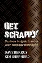 Get Scrappy - Dave Berkus, Kim Shepherd