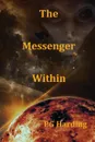 The Messenger Within - PG Harding