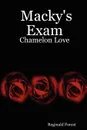 Macky.s Exam. Chamelon Love - Reginald Forest