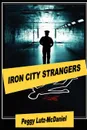 Iron City Strangers - Peggy Lutz-McDaniel