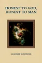 Honest to God, Honest to Man - Vladimir Svistelnik