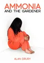 Ammonia and the Gardener - Alan Drury