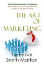 The Art of Marketing - Nancy Gail Smith Mattox