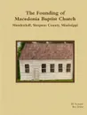 The Founding of Macedonia Baptist Church  Mendenhall, Simpson County, Mississippi - Jill Stamper, Beulah Drake