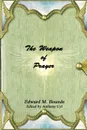 The Weapon of Prayer - Edward M. Bounds