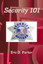 Security 101 - Eric O. Parker