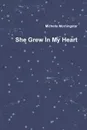 She Grew In My Heart - Michelle Morningstar