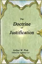 The Doctrine of Justification - Arthur W. Pink