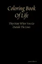 Coloring Book Of Life (They Hate When You Go Outside The Lines) - Jason Cohen Sr.