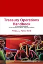 Treasury Operations Handbook - Philip J.L. Parker