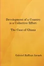 Development of a Country is a Collective Effort. The Case of Ghana - Gabriel Awuah