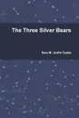The Three Silver Bears - Sara M. Junfin Castle